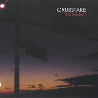 Grubstake : The Bestest