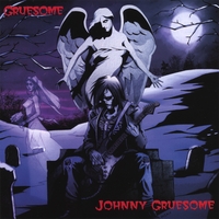 Johnny Gruesome : Gruesome