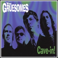 THE GRUESOMES: Cave-In!