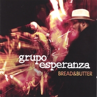 Grupo Esperanza : Bread & Butter