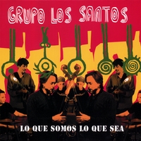 GRUPO LOS SANTOS: Lo Que Somos Lo Que Sea