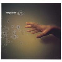 Mike Grutka : Reach