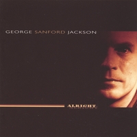 George Sanford Jackson : Alright
