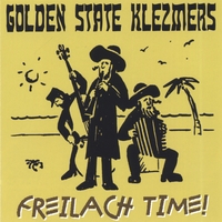 GOLDEN STATE KLEZMERS: Freilach Time!