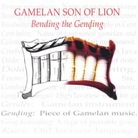 GAMELAN SON OF LION: Bending the Gending