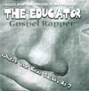 GOSPEL RAPPER " THE EDUCATOR": Where the Real Saints At