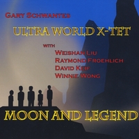 Gary Schwantes Ultra World X-tet : Moon and Legend