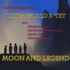 GARY SCHWANTES ULTRA WORLD X-TET: Moon and Legend