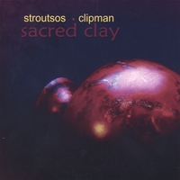 Gary Stroutsos, Will Clipman : Sacred Clay