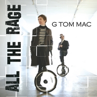 G Tom Mac : All The Rage