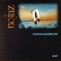 FRANCESCO GUAIANA TRIO: Nojaz