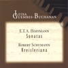 LUISA GUEMBES BUCHANAN: E.T.A.Hoffmann, Sonatas; Robert Schumann, Kreisleriana. 2Cds