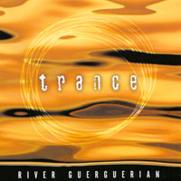 RIVER GUERGUERIAN: Trance