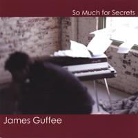JAMES GUFFEE: So Much for Secrets