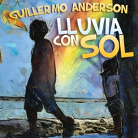 GUILLERMO ANDERSON: LLUVIA CON SOL