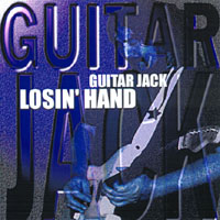 Guitar Jack : Losin' Hand