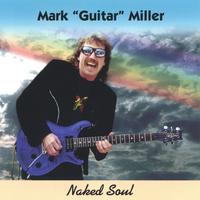 Mark "Guitar" Miller : Naked Soul