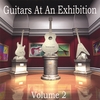 GUITARS ON AN EXHIBITION: Volume 2