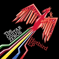 THE GUITAR ZEROS: Hotbird EP