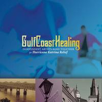 Gulf Coast Healing - Various Artists : Gulf Coast Healing