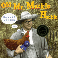 Gunnar Madsen : Old Mr. Mackle Hackle