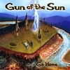 GUN OF THE SUN: Go Home