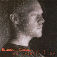 Brandon Gunter : War About Love
