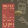 GREAT UNCLES OF THE REVOLUTION: Stand Up!