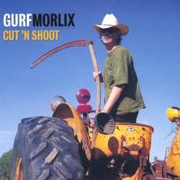 Gurf  Morlix : Cut  'n'  Shoot