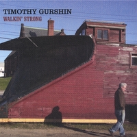 TIMOTHY GURSHIN: Walkin' Strong
