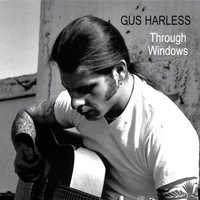 GUS HARLESS: Through Windows
