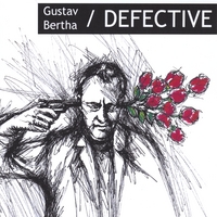 Gustav Bertha : Defective