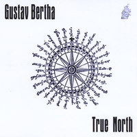 Gustav Bertha : True North