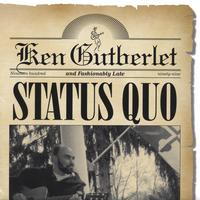 Ken Gutberlet : Status Quo