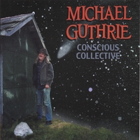 MICHAEL GUTHRIE: Conscious Collective