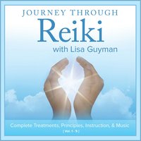 Lisa Guyman : Journey Through Reiki with Lisa Guyman: Complete Treatments, Principles, Instruction & Music - 5 CD Set