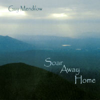 Guy Mendilow : Soar Away Home