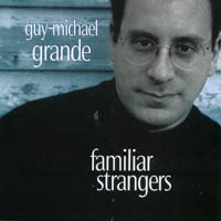 Guy-Michael Grande : Familiar Strangers