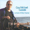 Guy-Michael Grande: So Much Of What I Wanted