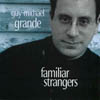 Guy-Michael Grande: Familiar Strangers