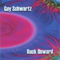 GUY SCHWARTZ: Rock Onward
