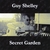 GUY SHELLEY: Secret Garden