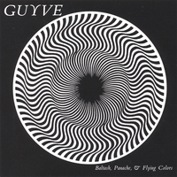 GUYVE : Baltash, Panache, & Flying Colors