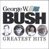 VARIOUS ARTISTS: George W. Bush's Greatest Hits