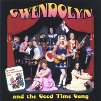 Gwendolyn and the Good Time Gang : Gwendolyn and the Good Time Gang