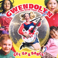 Gwendolyn And The Good Time Gang : Get Up & Dance