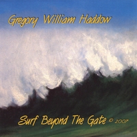 GREGORY WILLIAM HADDOW: Surf Beyond the Gate