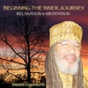 SWAMI GYANKIRTI: Beginning The Inner Journey-relaxation & Meditation