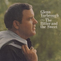 Glenn Yarbrough : The Bitter and the Sweet