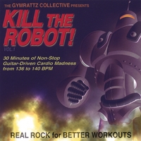 The Gymrattz Collective : Kill the Robot! Vol. 1
